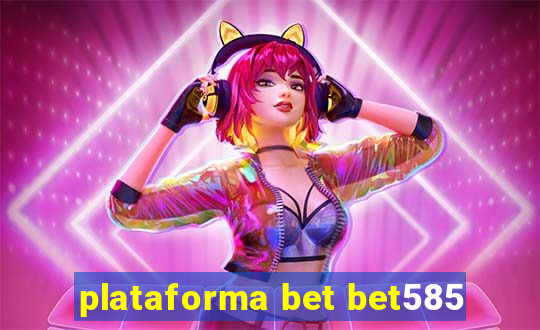 plataforma bet bet585